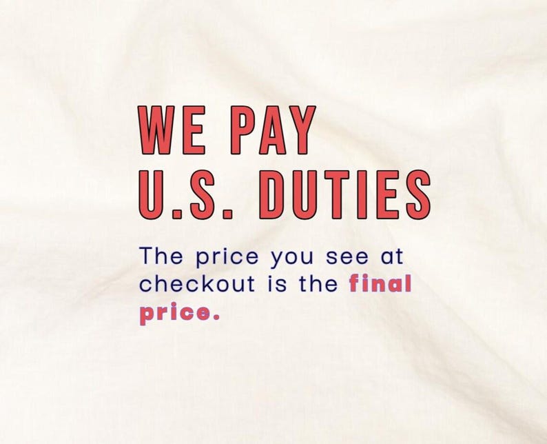 May include: Text on a cream-colored background reads "WE PAY U.S. DUTIES." Below, it states, "The price you see at checkout is the final price." The word "price" is in pink.