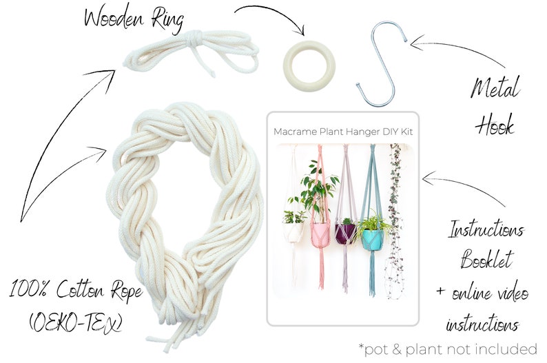 May include: Macrame plant hanger DIY kit with white cotton rope, wooden ring, metal hook, and instructions booklet. The kit includes online video instructions. *Pot and plant not included.*