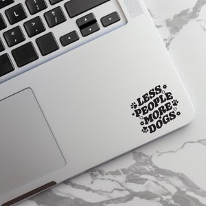 Less People More Dogs Decal, Dog Lover Gift, Dog Laptop Decal, Gift for Dog Lovers