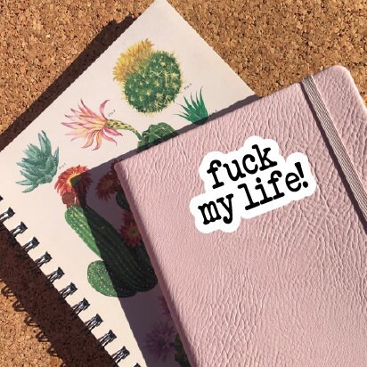 Fuck My Life Sticker, Funny Decal, Hilarious Sticker, Snarky
