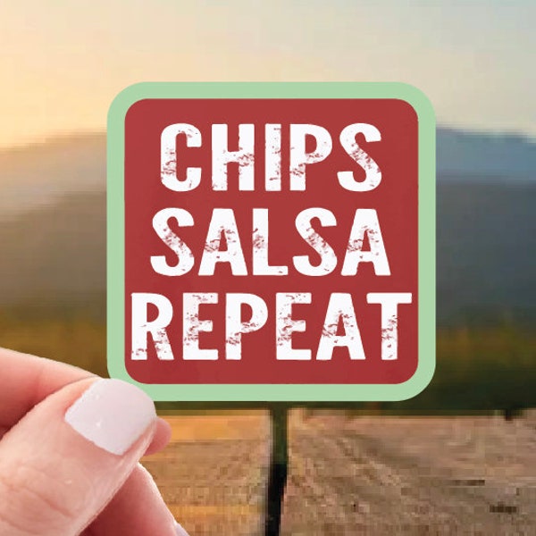 Chips Salsa Repeat Sticker, Fridge Sticker, Salsa Decal, Funny Beer Sticker, Water Bottle, Laptop, Fridge, Notebook, Phone Decal, Tumbler