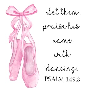 Let Them Praise His Name With Dancing Ballet PNG, Ballet, Dance Bag, Dance, Cute Ballet Png, Christian Design, Digital Download, Psalm 149:3