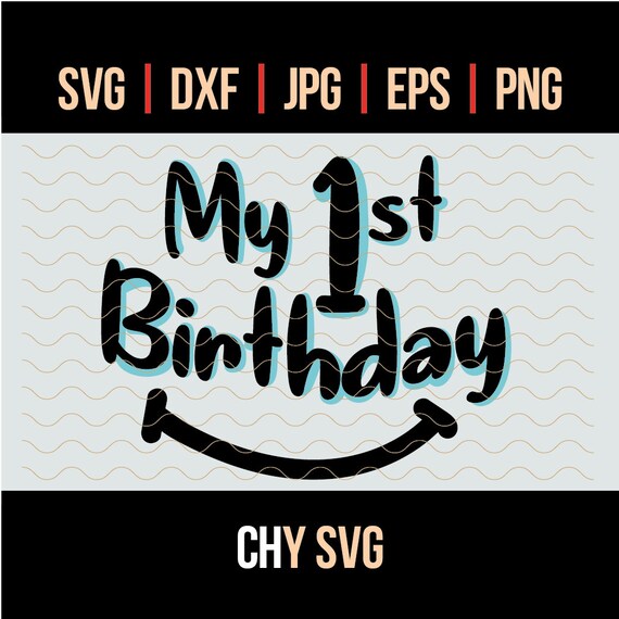 Download My 1st Birthday Svg Cut File Birthday Svg File Boy Birthday Etsy