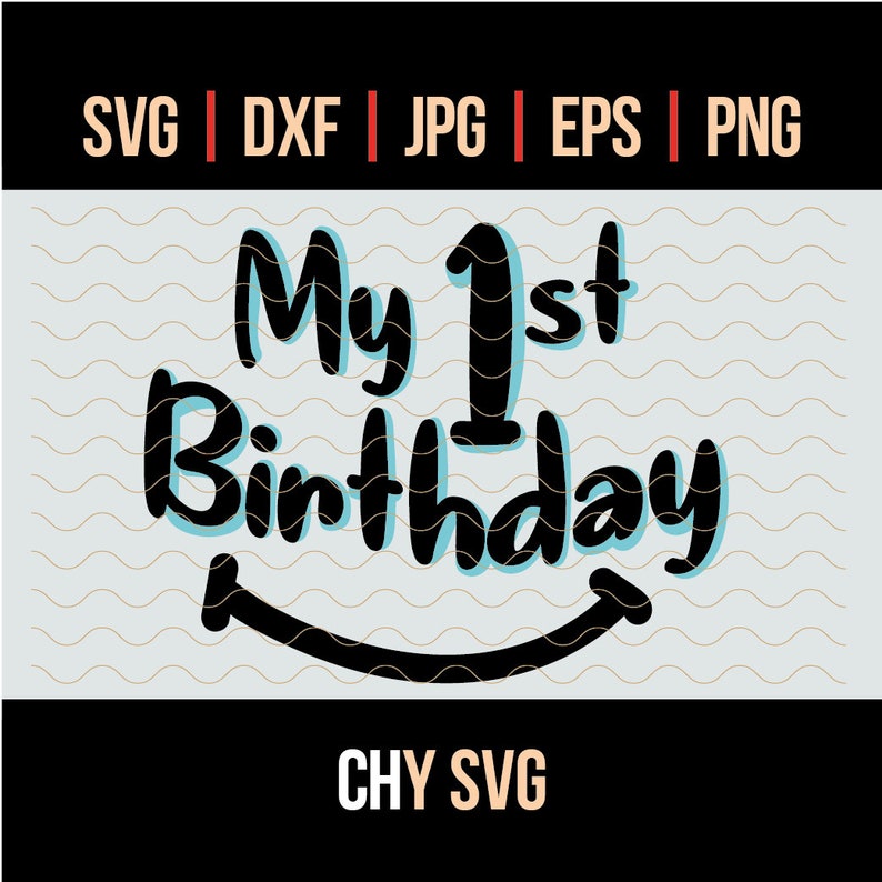 Download Visual Arts Svg File Boy Birthday Boys Birthday Svg Birthday Party Dxf Png Eps Cut File Birthday My 1st Birthday Svg Printing Printmaking