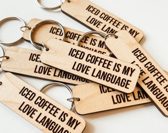 Iced Coffee is My Love Language Keychain, Iced Coffee Keychain, Funny Coffee Keychain, Gift For Coffee Lover, Engraved Wood Keychain