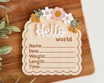 Hello World Wooden Birth Announcement, Flower Birth Announcement Sign, Name Reveal Sign, Hospital Newborn Photo Sign, Floral Baby Girl Sign