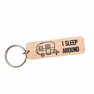 I Sleep Around Camper Keychain, Funny Camping Keychain, Camper Keychain, Keychain For Camper, Camping Gift, Engraved Wood Keychain