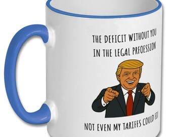 TARIFF LAWYER JOKE, lawyer gift, lawyer mug, gift for attorney, gift for lawyer, lawyer coffee mug, attorney mug, prosecutor gift