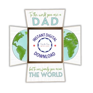 Può includere: Una scatola bianca con la scritta "To the world you are a DAD" in azzurro e verde. La scatola contiene un'illustrazione del globo e le parole "INSTANT DIGITAL DOWNLOAD". È visibile anche il testo "but to our family you mean THE WORLD".
