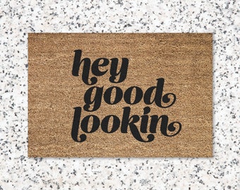 Hey Good Lookin SVG Cut File, Doormat — INSTANT DOWNLOAD