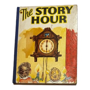 The Story Hour: Illustrated - Saalfield Publishing - 1941 - WWII Era Kid’s Book