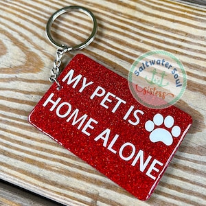 My Pet is Home Alone Keychain
