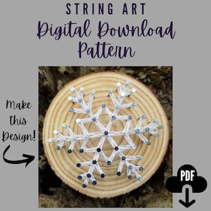May include: A digital download pattern for a string art snowflake design. The pattern shows a white snowflake on a wooden background.