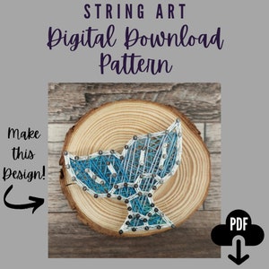 May include: String art pattern for a whale tail on a wooden round. The pattern is made with blue and white string and nails. The image includes the text "STRING ART Digital Download Pattern" and "Make this Design!"