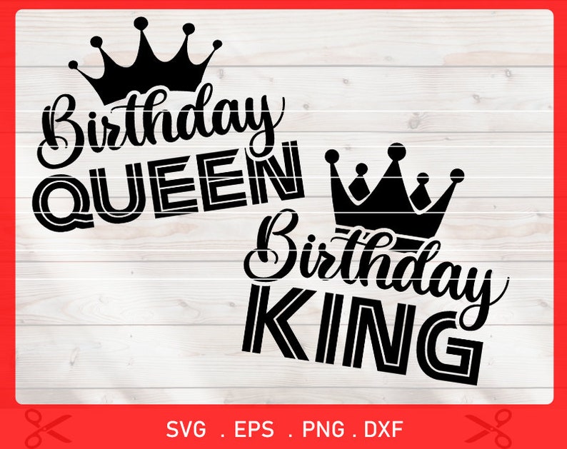 Download Clip Art Art Collectibles Happy Birthday Svg Birthday Queen Svg Birthday King Svg Cut Files Png Birthday Shirt Digital Download