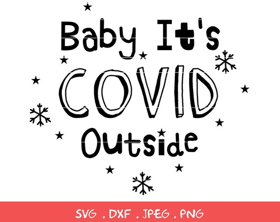 Download Baby It S Covid Outside Svg Covid Christmas Svg Etsy