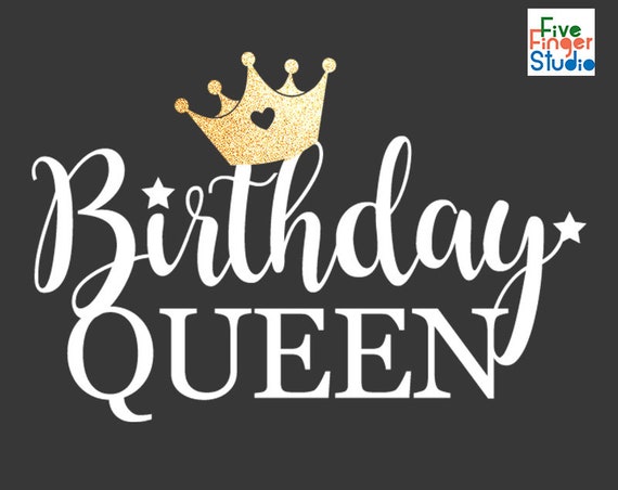 Download Birthday Queen Svg Girl Birthday Svg File Birthday Svg Etsy