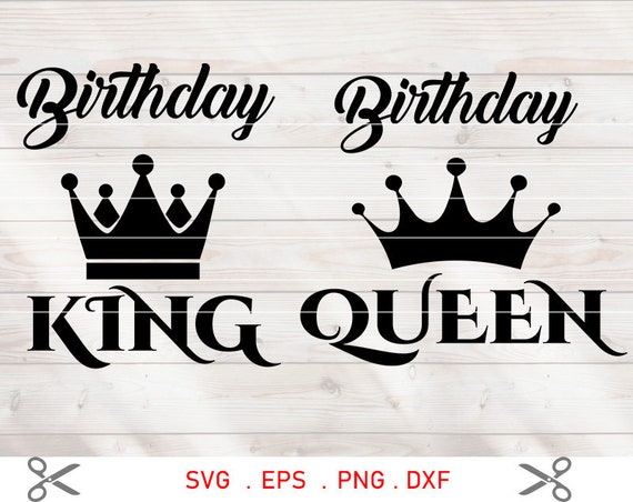 Download Birthday Queen Svg Birthday King Svg Happy Birthday Svg Etsy