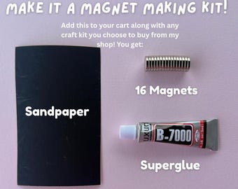 Magnet Making Add On For Your Craft Kit!