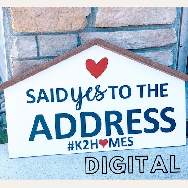 Digital Address Sign | Said Yes to the Address Digital | SVG Realtor Sign