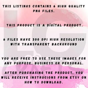 May include: Digital product image with text: "This listings contains 6 high quality PNG files. This product is a digital product. 6 files have 300 DPI high resolution with transparent background."