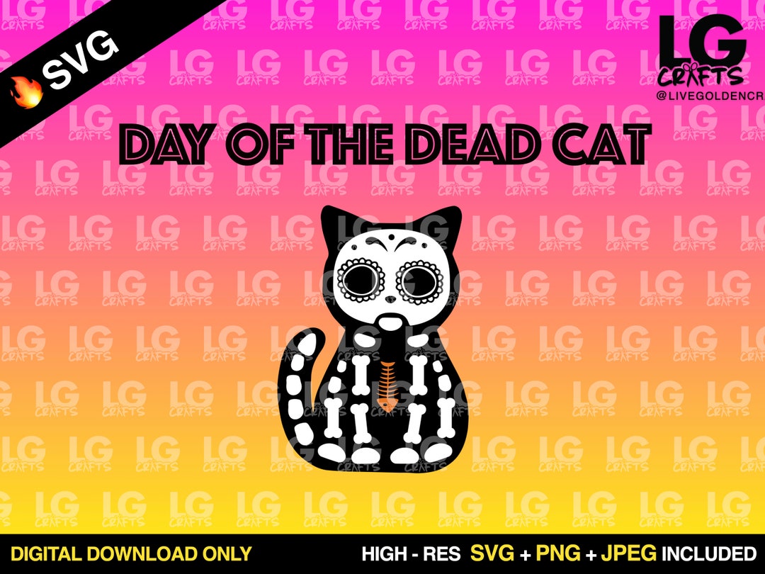 Day of the Dead Cat Printable SVG PNG JPEG Digital Download Files for ...