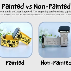 May include: Image comparing painted and non-painted laser-engraved Apple Watch bands. The painted bands are yellow with black designs, including bees and sunflowers. The non-painted band is light-colored with a cross and the text "today is a new day."