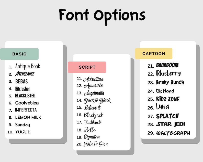 May include: An image displaying font options categorized into Basic, Script, and Cartoon styles. Each category lists several font names, such as "Antique Book," "Adventure," and "Badaboom," presented in a clear, organized layout for easy selection.