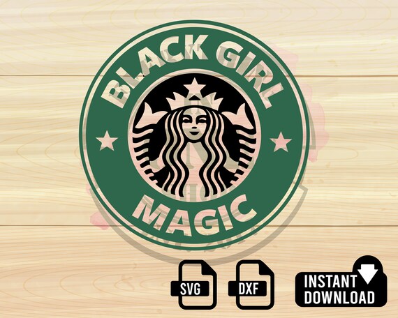Download Black Girl Magic Svg Starbucks Svg Starbucks Logo Starbucks Etsy