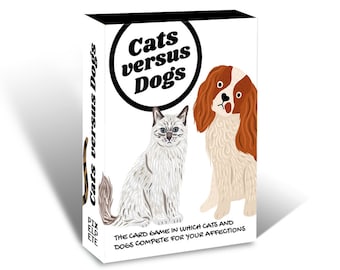Cats versus Dogs - A card game for pet lovers who cannot decide!