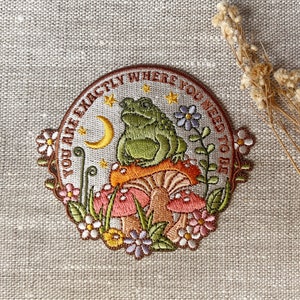 You are Exactly Where You Need to Be Patch - Frog Mushroom Quote Patch - Embroidered Iron On Patches for Jackets - Motivational - Cute Gifts