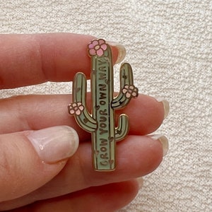 Cactus Enamel Pin - Hard Enamel Pins - Lapel Pin - Cute Gift - Grow Your Own Way - Positive Affirmations - Cute Pins - Inspirational Message