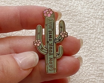 Cactus Enamel Pin - Hard Enamel Pins - Lapel Pin - Cute Gift - Grow Your Own Way - Positive Affirmations - Cute Pins - Inspirational Message