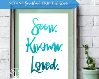 Seen Known Loved Hand-Lettered Printable Wall Art, Christian Home Decor (Digital Download)