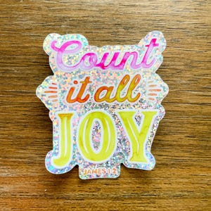 Count It All Joy GLITTER STICKER James 1:2 Scripture Bible Watercolor Water Bottle Car Laptop Sticker Art Colorful Catholic Christian