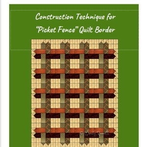 May include: A diagram showing the construction technique for a "Picket Fence" quilt border. The border is made up of alternating rows of brown and tan squares, with a brown and tan checkered pattern in the center of each square. The border is surrounded by a white frame.