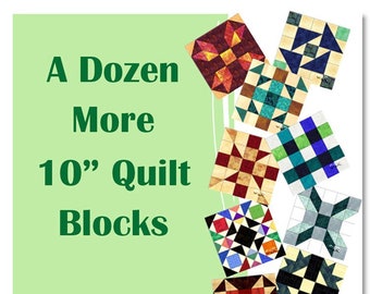 A Dozen More 10" Quilt Block Patterns