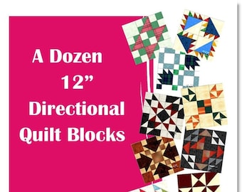 A Dozen 12" DIRECTIONAL Quilt Block Patterns