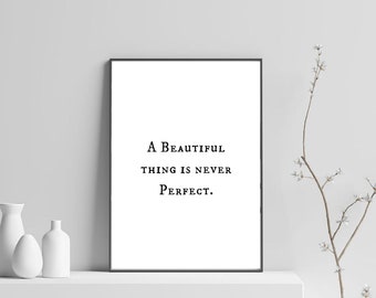 A Beautiful Thing is Never Perfect, Wall Art, New Mother Gift, Printable Download, Inspirational, Minimalist, Poster Gift