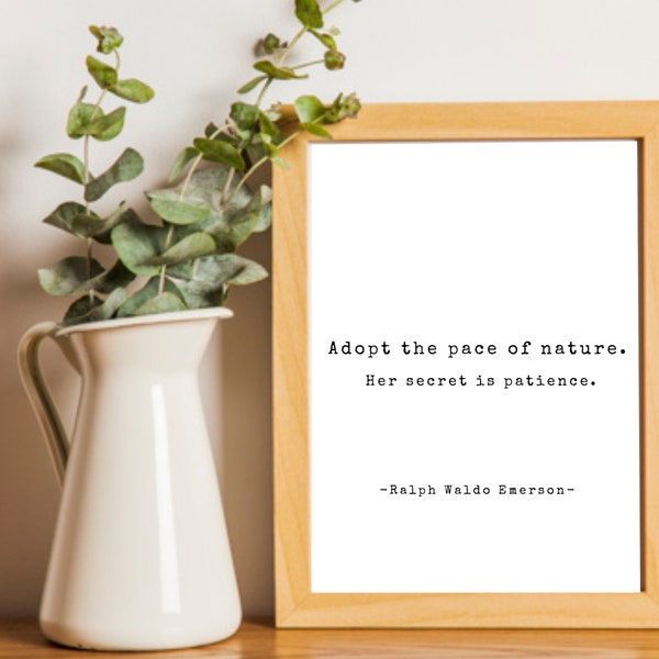 Adopt the Pace of Nature Quote, Ralph Waldo Emerson, Digital Download, Summer Wall Art, Printable, Minimalist