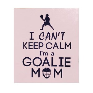 Can&#39;t keep Calm decal, Goalie Mom, Lacrosse Life, HTV iron-on, Vinyl Decal, car decal, tumbler, LAX Life, Keep Calm,lacrosse saying,lax gift