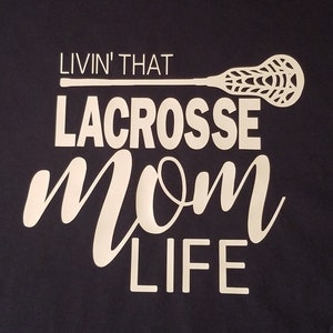 Livin&#39; That Lacrosse Mom Life decal, Lacrosse Mom gift, Lacrosse player, HTV iron-on, Vinyl Decal, car decal, tumbler, coffee mug, LAX Life