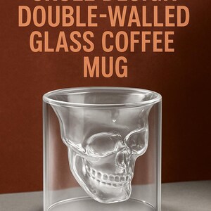 May include: Clear double-walled glass coffee mug with a skull design. The skull is molded into the inner wall of the glass. The text "SKULL DESIGN DOUBLE-WALLED GLASS COFFEE MUG" is printed in orange.