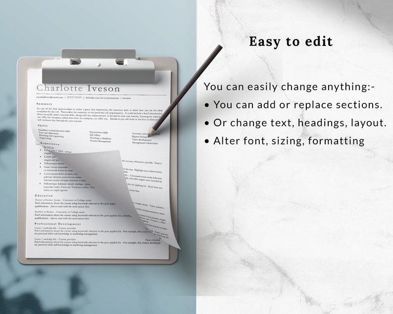 May include: A close-up of a resume template on a clipboard. The resume is titled "Charlotte Iveson" and includes sections for skills, experience, education, and professional development. The text "Easy to edit" is written in large font above the resume. Below the resume, a list of bullet points describes how to edit the resume, including adding or replacing sections, changing text, headings, and layout, and altering font, sizing, and formatting.