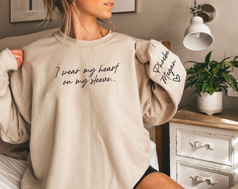 I Wear My Heart On My Sleeve Sweatshirt Gifts for Her Christmas Gift Birthday Present  Mothers Day Mum Present Mummy