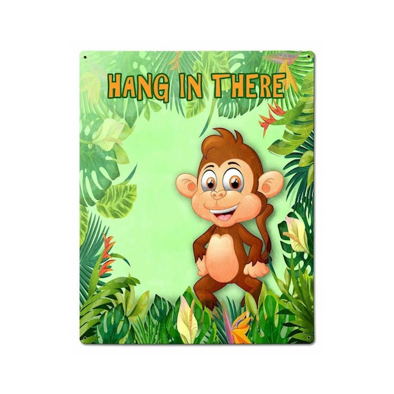Hang in There Monkey Metal Sign 24 X 30 Inches - Etsy