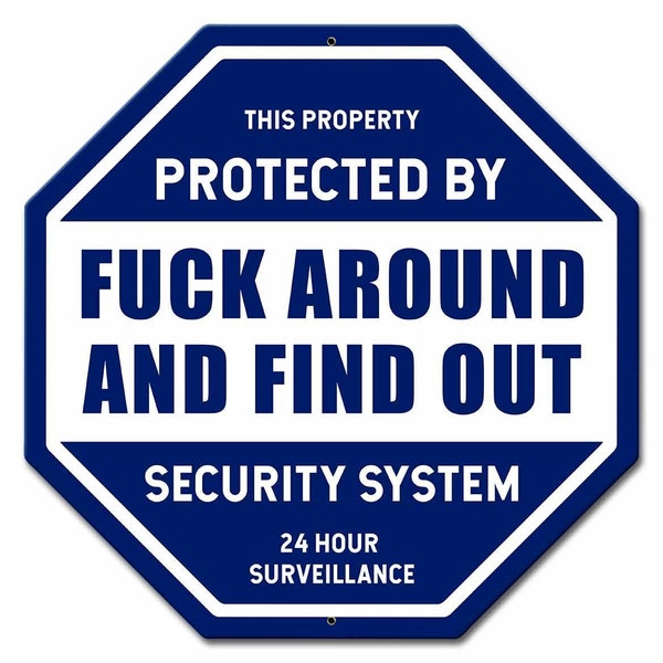 F Around and Find Out Security Metal Sign 15 x 15 Inches