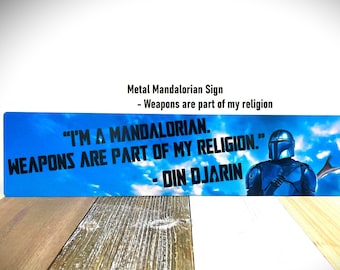 The Mandalorian Street Sign - The Mandalorian Decor - Star Wars gifts - The Mandalorian Gift - Weapons are my religion - Din Djarin - Mando