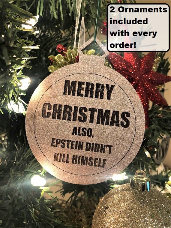 Jeffrey Epstein Christmas Ornament Epstein Didn T Kill Etsy