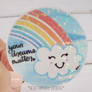 Your dreams matter holographic sticker